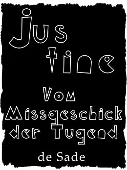 E-Book (pdf) Justine oder Vom Missgeschick der Tugend von Marquis de Sade