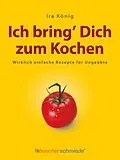 E-Book (pdf) Ich bring Dich zum Kochen von Ira König