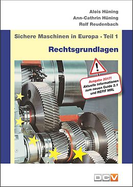 Geheftet Sichere Maschinen in Europa - Teil 1 - Rechtsgrundlagen von Alois Hüning, Rolf Reudenbach, Ann-Cathrin Hüning