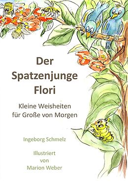 Fester Einband Der Spatzenjunge Flori von Ingeborg Schmelz
