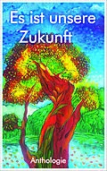 E-Book (epub) Es ist unsere Zukunft! von 