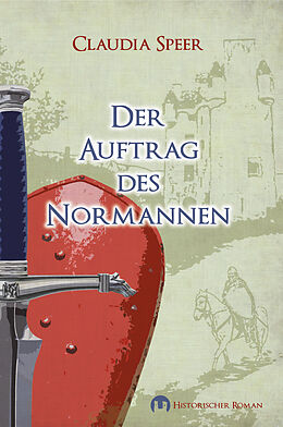 E-Book (epub) Der Auftrag des Normannen von Claudia Speer