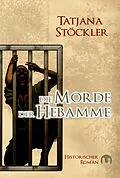 E-Book (epub) Die Morde der Hebamme von Tatjana Stöckler