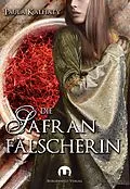 E-Book (epub) Die Safranfälscherin von Paula Kalhaty