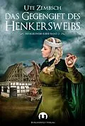 E-Book (epub) Das Gegengift des Henkerweibs von Ute Zembsch