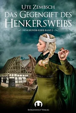 E-Book (epub) Das Gegengift des Henkerweibs von Ute Zembsch