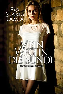 E-Book (epub) Mein Weg in die Sünde von Eva Maria Lamia