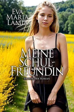 E-Book (epub) Meine Schulfreundin von Eva Maria Lamia