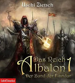 E-Book (epub) Das Reich Albalon 1: Der Bund der Fiandur von Uschi Zietsch