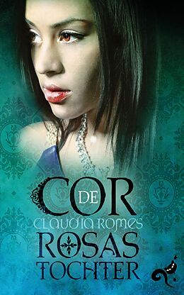 E-Book (epub) Cor de Rosas Tochter von Claudia Romes