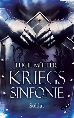 E-Book (epub) Die Kriegssinfonie Band 1 von Lucie Müller