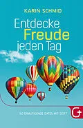 E-Book (epub) Entdecke Freude jeden Tag von Karin Schmid