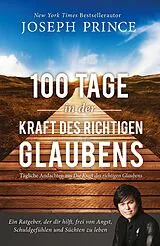 E-Book (epub) 100 Tage in der Kraft des richtigen Glaubens von Joseph Prince