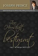 Fester Einband Zur Herrschaft bestimmt - 365 Andachten von Joseph Prince