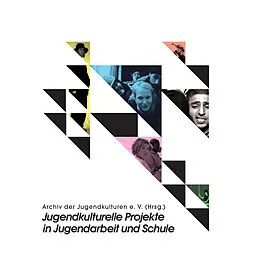 E-Book (pdf) Jugendkulturelle Projekte in Jugendarbeit und Schule von 