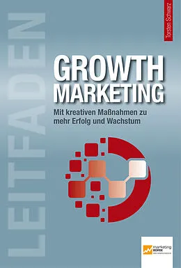 E-Book (pdf) Leitfaden Growth Marketing von Dietmar Barzen, Tim Cole, Ines Eschbacher