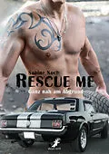 E-Book (epub) Rescue me - ganz nah am Abgrund von Sabine Koch
