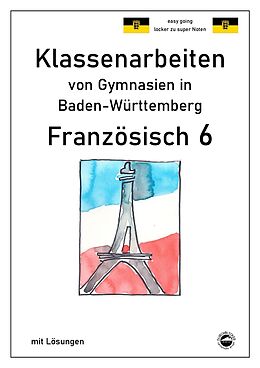 Kartonierter Einband (Kt) Franzöisch 6 (nach À plus! 1) Klassenarbeiten von Gymnasien aus Baden-Württemberg mit Lösungen von Monika Arndt