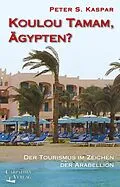 E-Book (pdf) Koulou Tamam, Ägypten? von Peter S. Kaspar