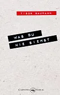 E-Book (epub) Was du nie siehst von Tibor Baumann