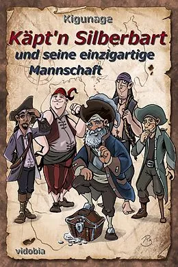 E-Book (epub) Käpt'n Silberbart und seine einzigartige Mannschaft von Kigunage