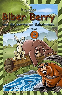 E-Book (epub) Biber Berry und die wertvollen Geheimnisse - Teil 2 von Kigunage
