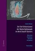 Kartonierter Einband Die fünf Dimensionen der Waldorfpädagogik von Valentin Wember