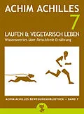 E-Book (epub) Laufen und vegetarisch leben von Achim Achilles