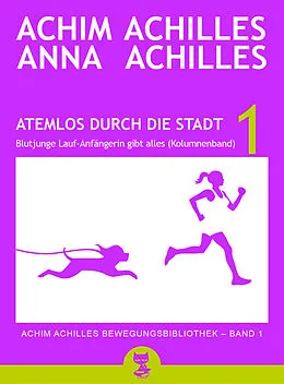 E-Book (epub) Atemlos durch die Stadt - Blutjunge Lauf-Anfängerin gibt alles von Anna Achilles