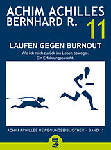 E-Book (epub) Laufen gegen Burnout - Wie ich mich zurück ins Leben bewegte von Bernhard R.