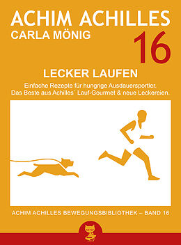 E-Book (epub) Lecker Laufen (Achim Achilles Bewegungsbibliothek Band 16) von Achim Achilles