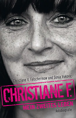 Fester Einband Christiane F. - Mein zweites Leben von Christiane V. Felscherinow, Sonja Vukovic