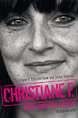 E-Book (epub) Christiane F. - Mein zweites Leben von Christiane V. Felscherinow, Sonja Vukovic
