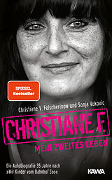 Kartonierter Einband Christiane F. - Mein zweites Leben von Christiane V. Felscherinow, Sonja Vukovic