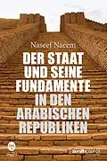 E-Book (epub) Der Staat und seine Fundamente in den arabischen Republiken von Naseef Naeem