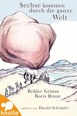 E-Book (epub) Sechse kommen durch die ganze Welt von Jacob Grimm, Wilhelm Grimm