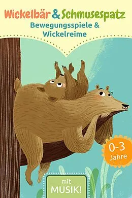 E-Book (epub) Wickelbär und Schmusespatz - Bewegungsspiele und Wickelreime von Anna Karina Birkenstock