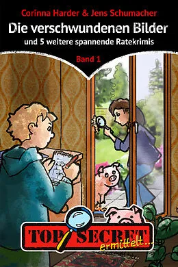 E-Book (epub) TOP SECRET ermittelt ... Die verschwundenen Bilder von Corinna Harder, Jens Schumacher