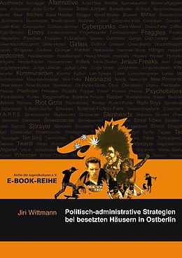 E-Book (pdf) Politisch-administrative Strategien bei besetzten Häusern in Ostberlin von Jiri Wittmann
