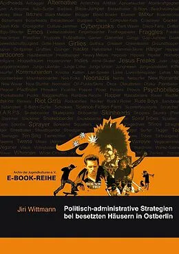 E-Book (epub) Politisch-administrative Strategien bei besetzten Häusern in Ostberlin von Jiri Wittmann