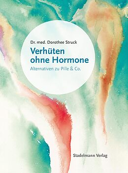 E-Book (epub) Verhüten ohne Hormone von Dorothee Struck