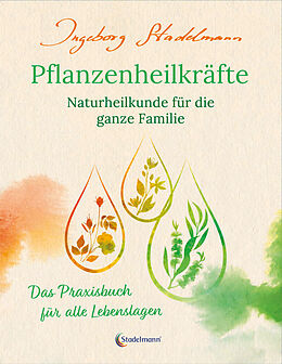 Buch Pflanzenheilkräfte - Naturheilkunde für die ganze Familie von Ingeborg Stadelmann