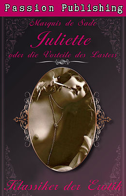 E-Book (epub) Klassiker der Erotik 16: Juliette oder Die Vorliebe des Lasters von Marquis de Sade