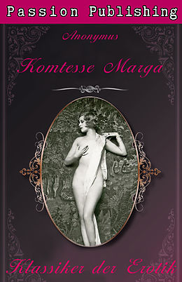 E-Book (epub) Klassiker der Erotik 19: Komtesse Marga von Anonymus