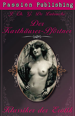 E-Book (epub) Klassiker der Erotik 20: Der Karthäuser-Pförtner von J. Ch. G. De Latouche