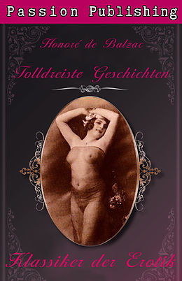 E-Book (epub) Klassiker der Erotik 30: Tolldreiste Geschichten von Honore de Balzac