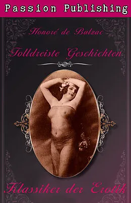 E-Book (epub) Klassiker der Erotik 30: Tolldreiste Geschichten von Honore de Balzac