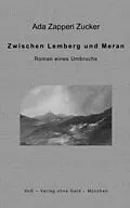 E-Book (epub) Zwischen Lemberg und Meran von Ada Zapperi Zucker