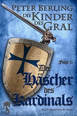 E-Book (epub) Der Häscher des Kardinals von Peter Berling