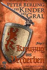 E-Book (epub) Kreuzzug ins Verderben von Peter Berling